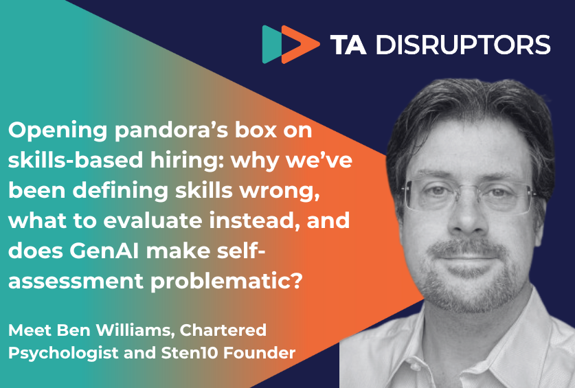 Opening pandora’s box on skills-based hiring: why we’ve been defining skills wrong, what to evaluate instead, and two views on whether GenAI makes self-assessment problematic